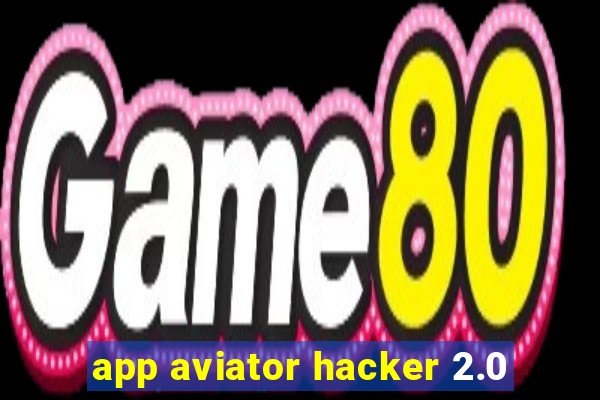 app aviator hacker 2.0